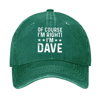 Of Course I'm Right I'm Dave Hat