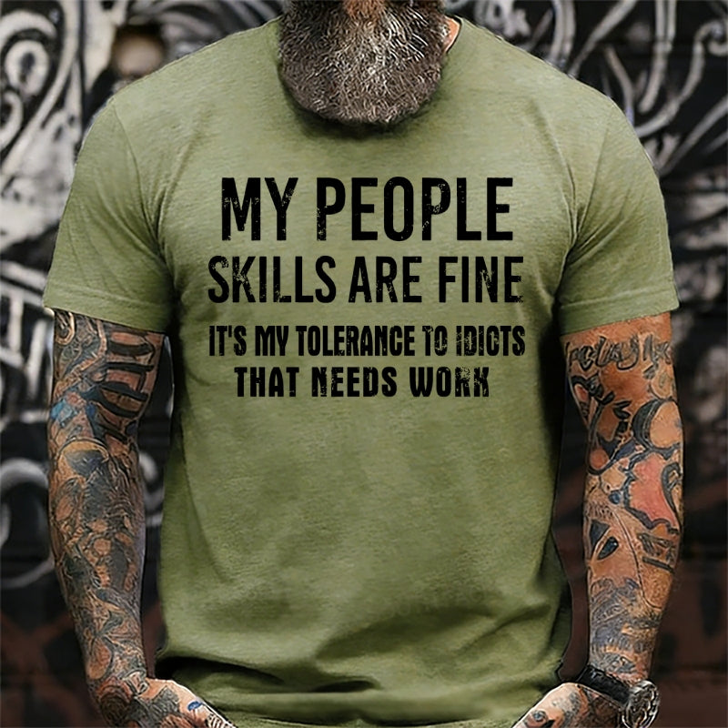 My People Skills Are Fine It's My Tolerance To Idiots That Needs Work shirts