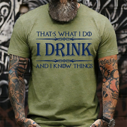That's What I Do I Drink And I Know Things T-Shirts