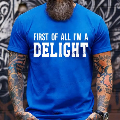 First Of All I'm Delight T-Shirts