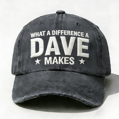 What A Difference A Dave Makes Embroidery Hat