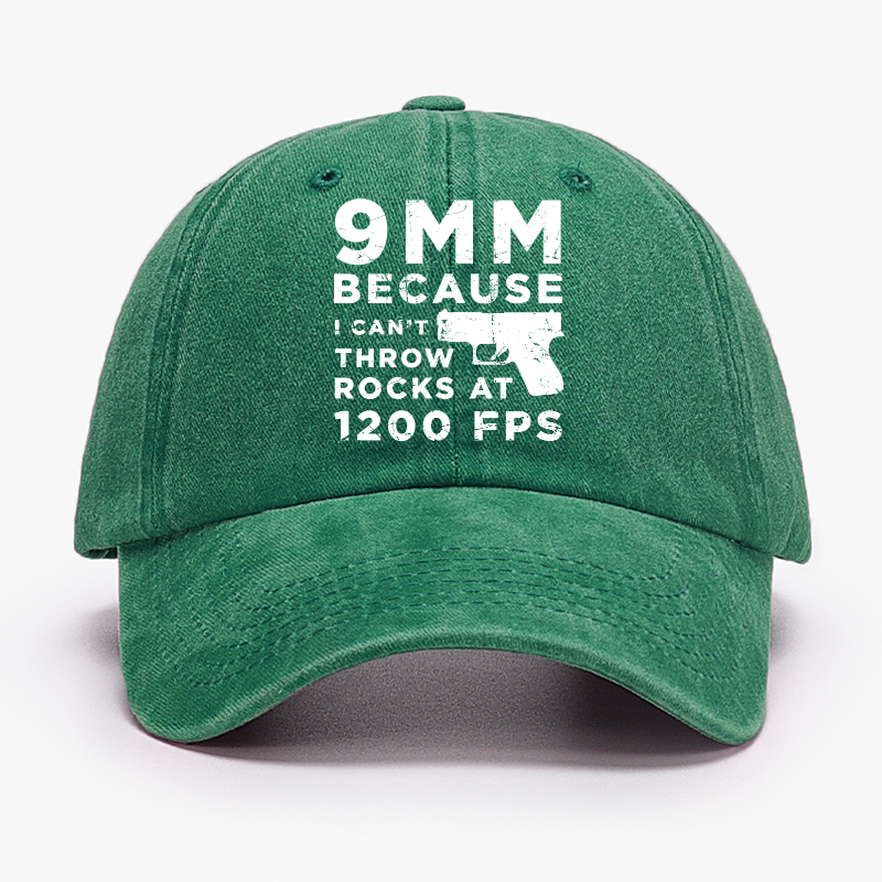 9mm Because I Can't Throw Rocks At 1200 Fps Hat