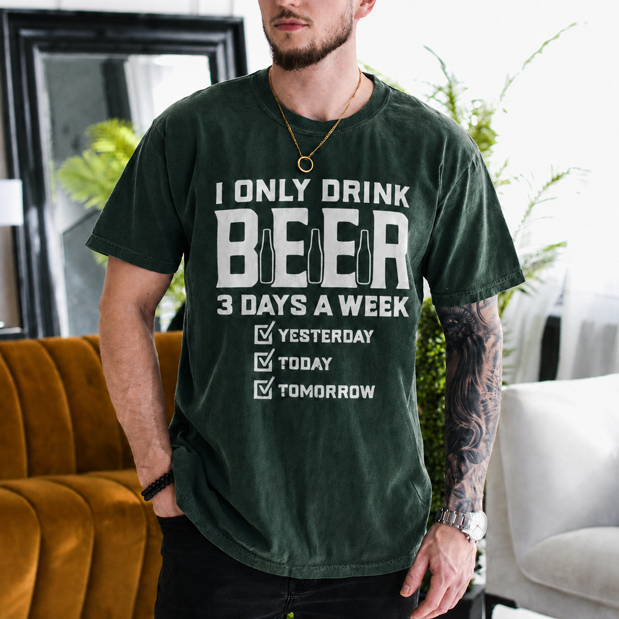 I ONLY DRINK BEER 3 DAYS A WEEK  ? YESTERDAY ? TODAY ? TOMORROW Unisex T-shirt/Crewneck/Hoodie