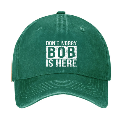 Don'T Worry Bob Is Here Hat