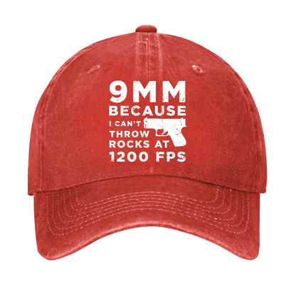 9mm Because I Can't Throw Rocks At 1200 Fps Hat
