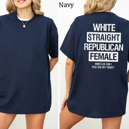 White Straight Republican Female T-Shirt, Republican Shirts Funny, Conservative Political Graphics Tee, Political Graphics Shirt, Women's Gifts, Casual Womenswear