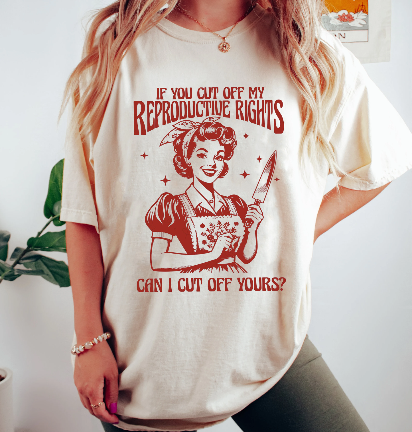 If you cut off my reproductive rights can i cut off your Unisex T-shirt/Crewneck/Hoodie
