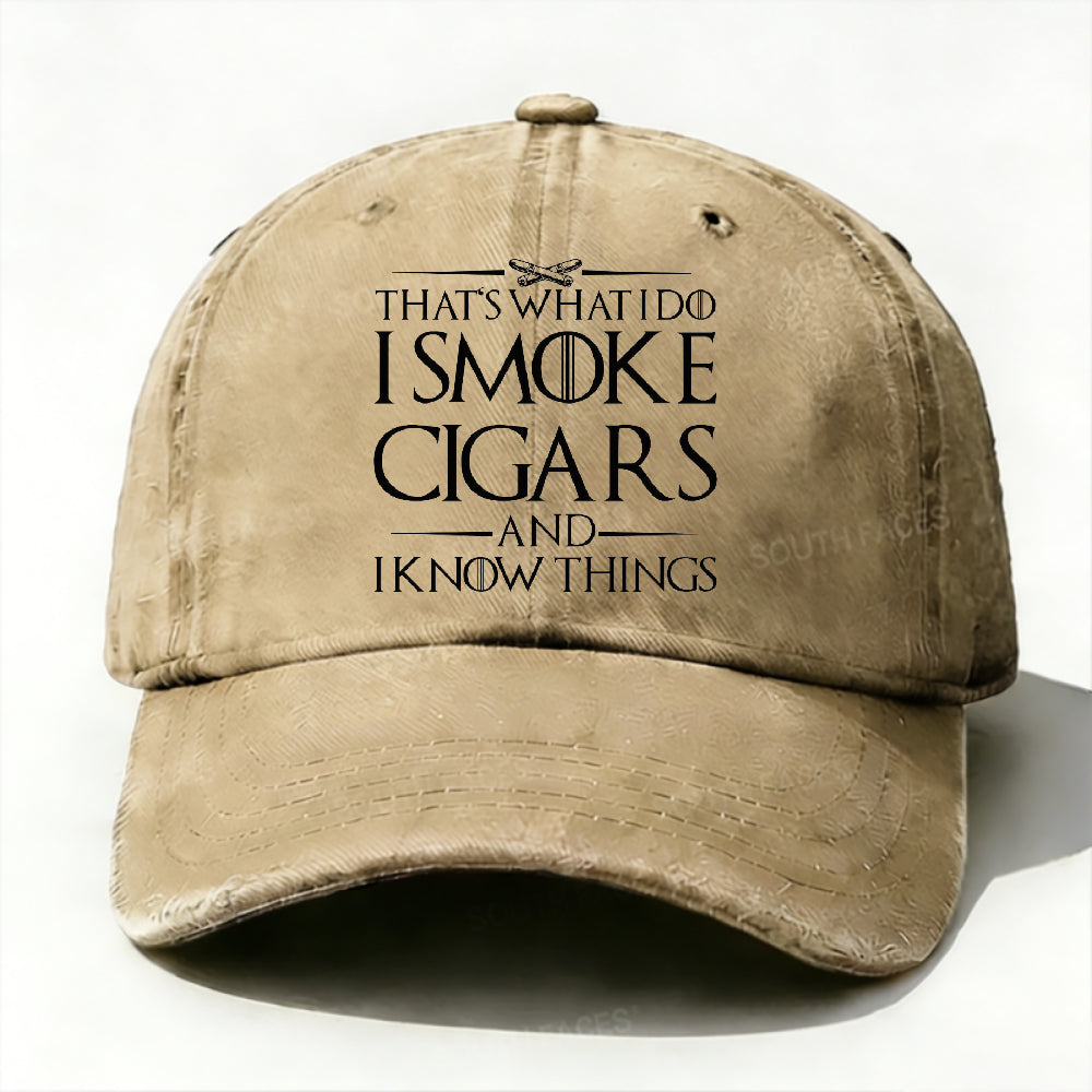 That's What I Do I Smoke Cigars And I Know Things Hat