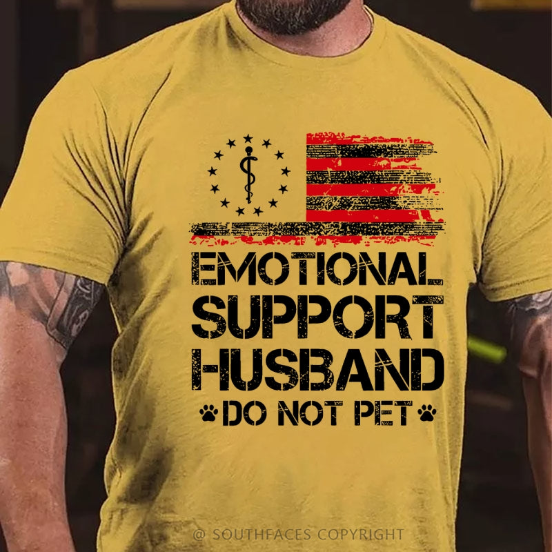 Emotional Support Husband Do Not Pet  T-Shirt