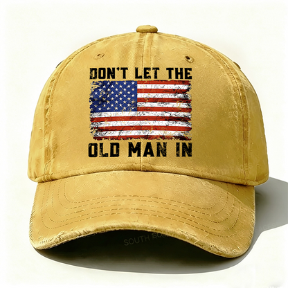 DON'T LET THE OLD MAN IN hat