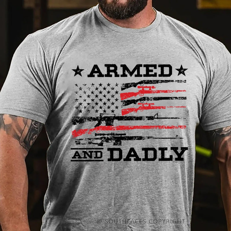 Armed And Dadly Father's Day Gift T-Shirt