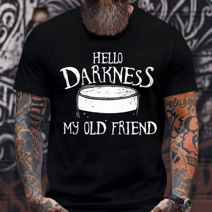 Hello Darkness My Old Friend Funny T-Shirts