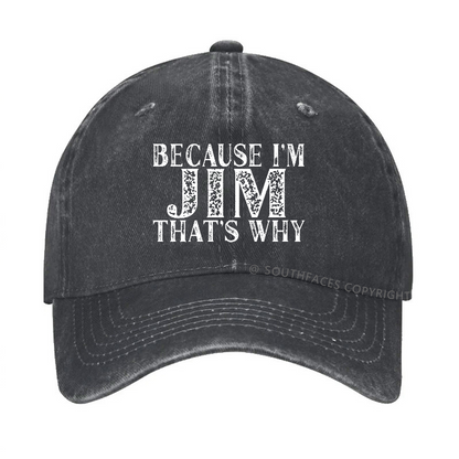 Because I'm Jim That's Why Funny Hat