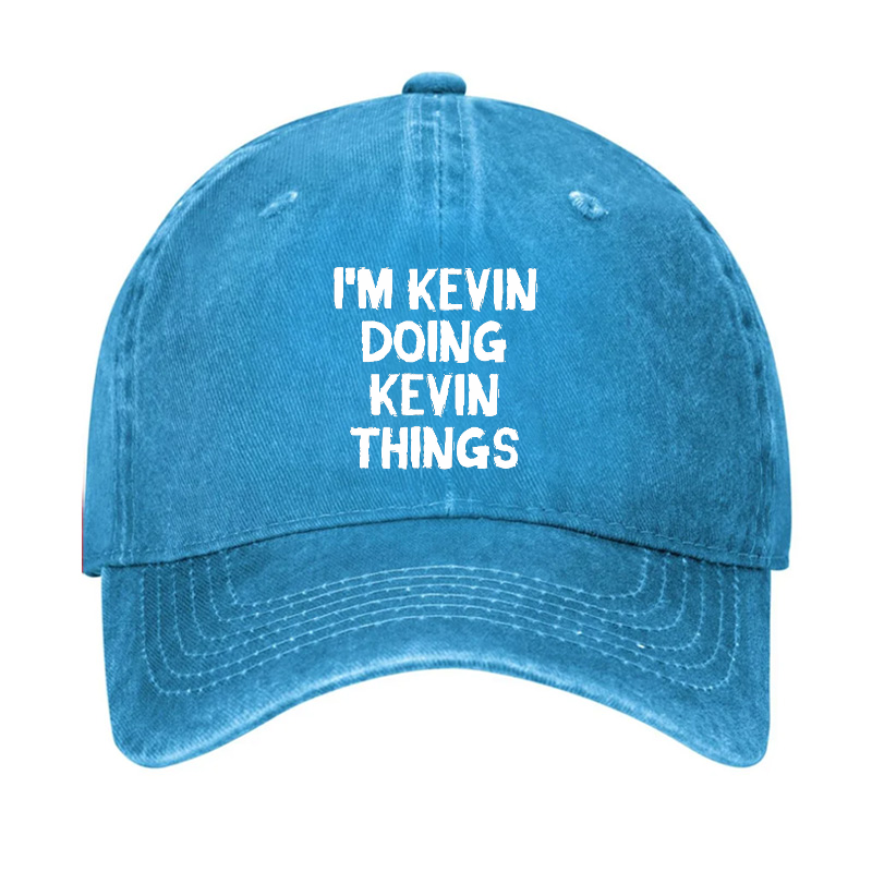 I'm Kevin Doing Kevin Things Hat