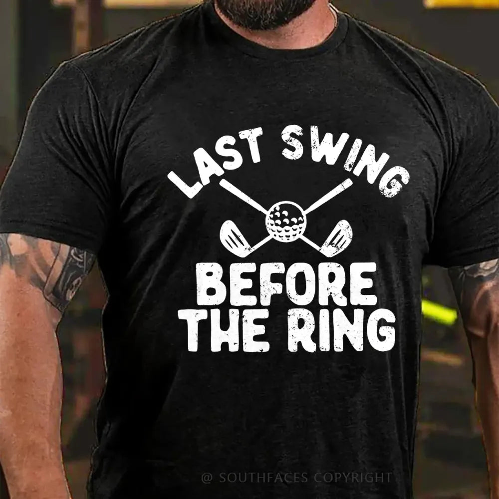 Last Swing Before The Ring T-Shirt