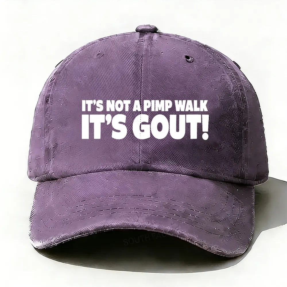 It's Not A Pimp Walk It's Gout! Baseball Cap