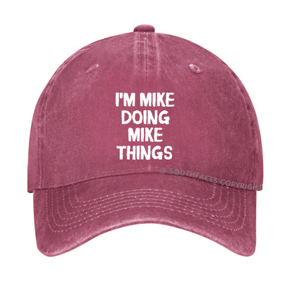 I'm Mike Doing Mike Things Hat