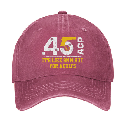 45 ACP It's Like 9mm But For Adults Hat