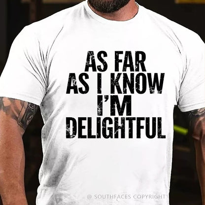 As Far As I Know I'm Delightful T-Shirt