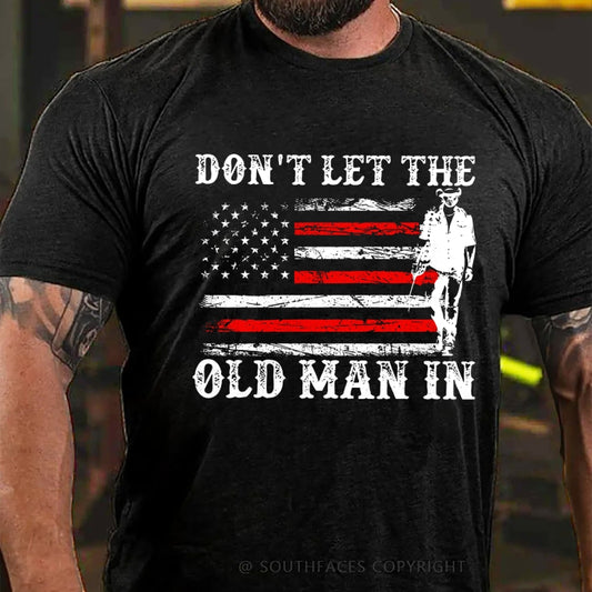 Don't Let The Old Man In T-Shirt