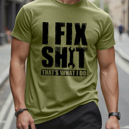 I Fix Stuff That's What I Do T-shirt