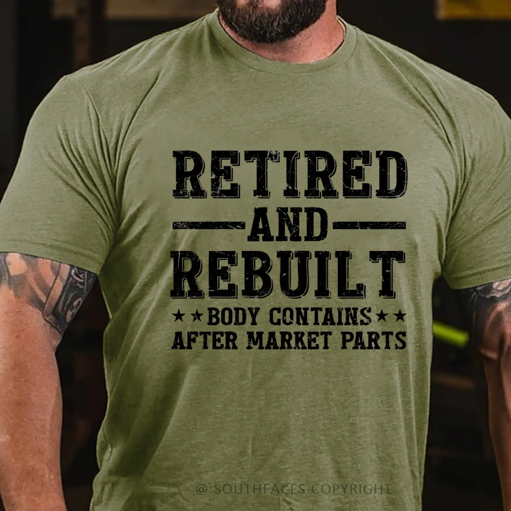 Retired And Rebuilt Body Contains After Market Parts T-Shirt
