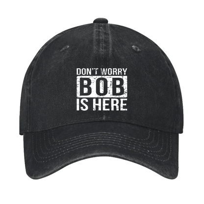 Don'T Worry Bob Is Here Hat