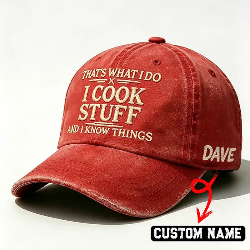 Personalized ¡°That's What I Do I Cook Stuff And I Know Things¡±Custom Embroidery Hat