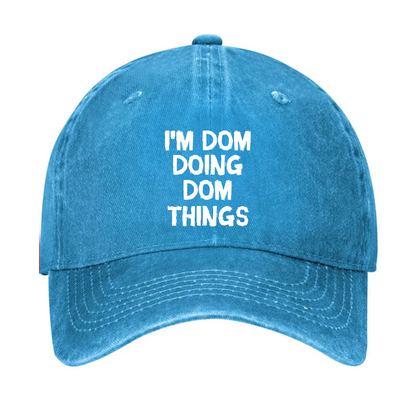 I'm Dom Doing Dom Things Hat