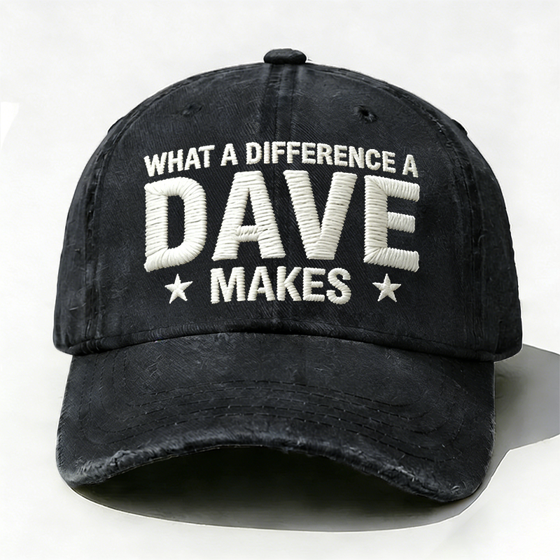 What A Difference A Dave Makes Embroidery Hat