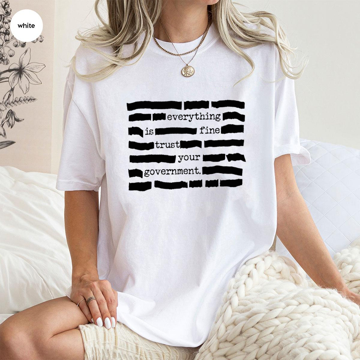 Everything Is Fine. Trust Your Government Unisex T-shirt/Crewneck/Hoodie