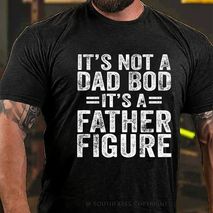 It's Not A Dad Bod It's A Father Figure Faher's Day Funny T-Shirt