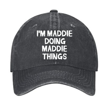 I'm Maddie Doing Maddie Things Funny Hat