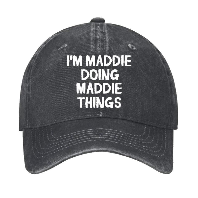 I'm Maddie Doing Maddie Things Funny Hat