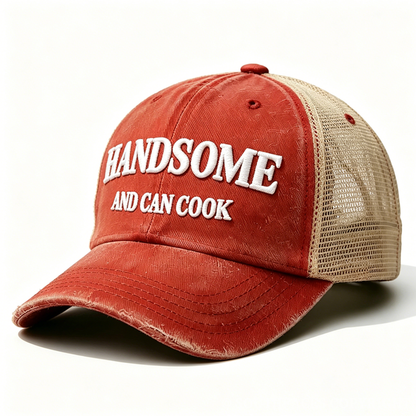 Embroidered Handsome And Can Cook  Trucker Cap