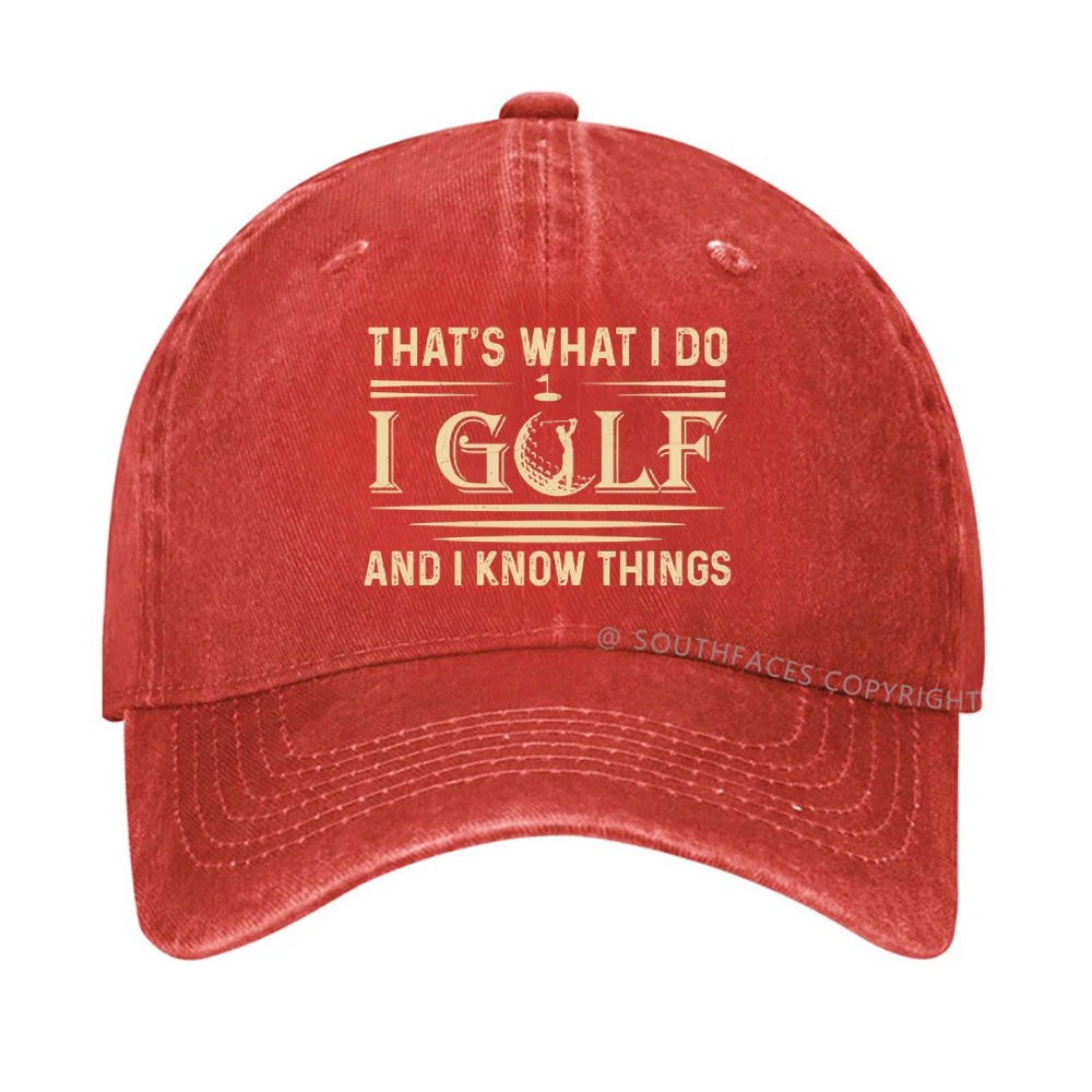 That's What I Do. I Golf And Know Things hat