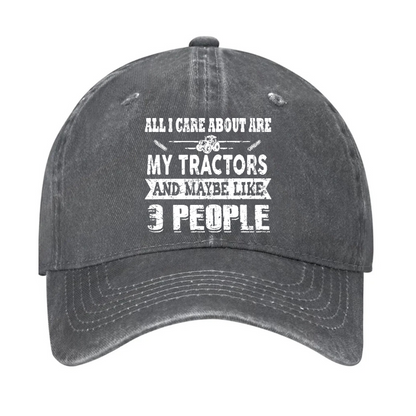 All I Care About Is My Tractor And Maybe Like 3 People Hat