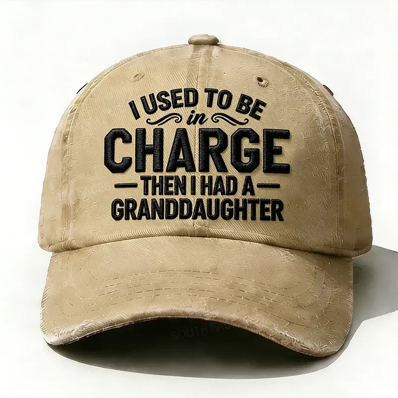 Embroidered  I Used To Be Charge Then I Had A Granddaughter  Hat
