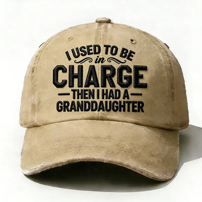 Embroidered  I Used To Be Charge Then I Had A Granddaughter  Hat