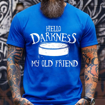 Hello Darkness My Old Friend Funny T-Shirts