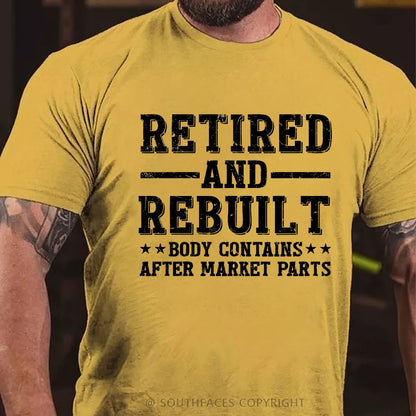 Retired And Rebuilt Body Contains After Market Parts T-Shirt