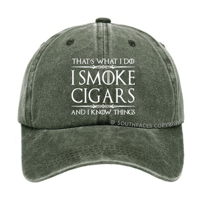That's What I Do I Smoke Cigars And I Know Things hat