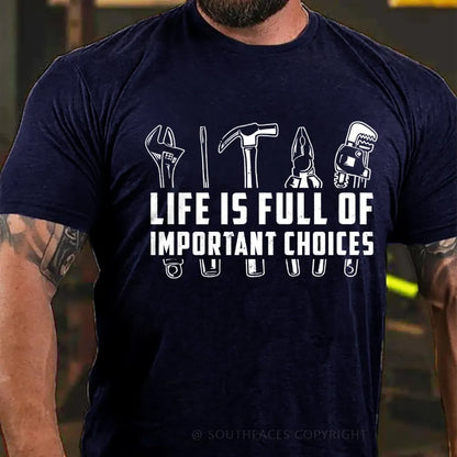 Life Is Full Of Important Choice Funny T-Shirt
