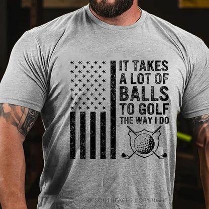 It Takes A Lot of Balls to Golf The Way I Do USA Flag T-Shirt