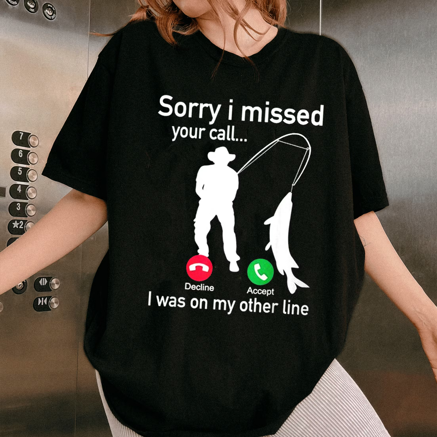 Funny Sorry I Missed Your Call Was On Other Line Men Fishing Unisex T-shirt/Crewneck/Hoodie