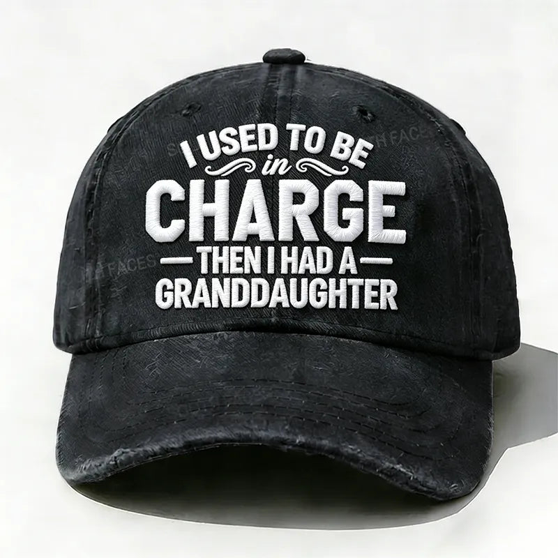 Embroidered  I Used To Be Charge Then I Had A Granddaughter  Hat