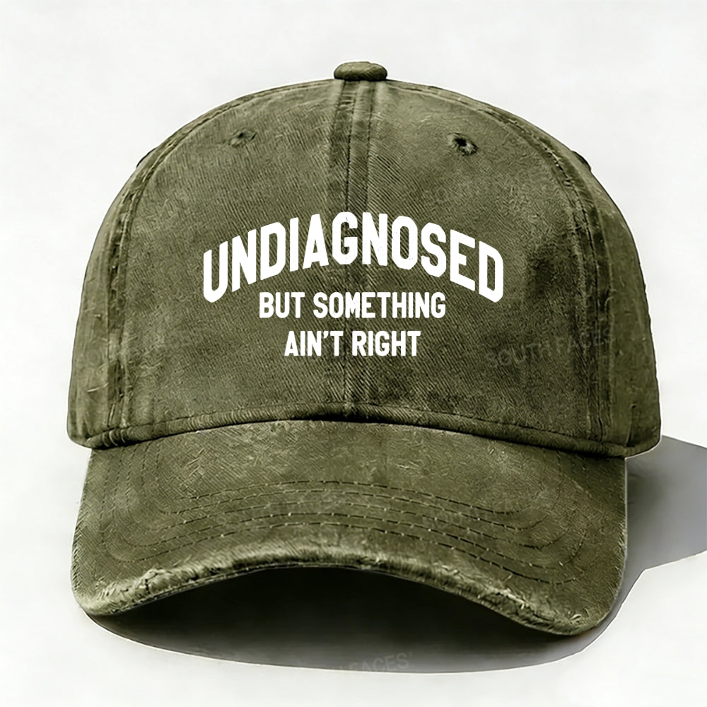 Personalized ¡°Undiagnosed But Something Ain't Right¡±Custom Embroidery Hat