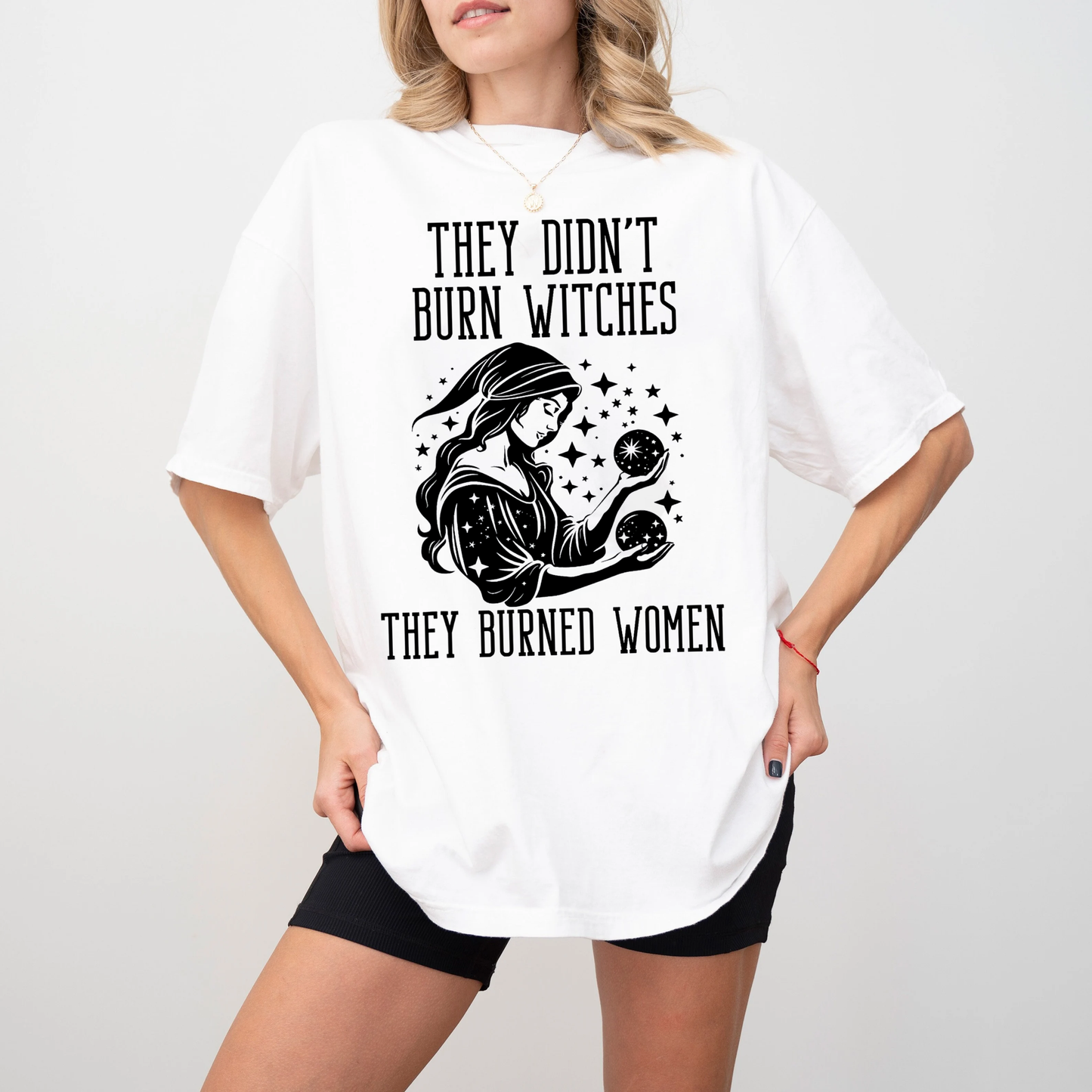 They Didn't Burn Witches They Burned Women Unisex T-shirt/Crewneck/Hoodie