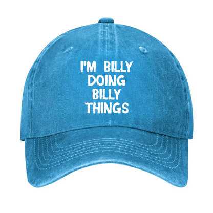 I'M Billy Doing Billy Things Funny Custom Hat