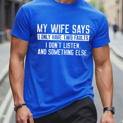 My Wife Says I Don't Listen And Something Else t-shirts